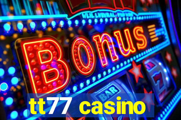 tt77 casino